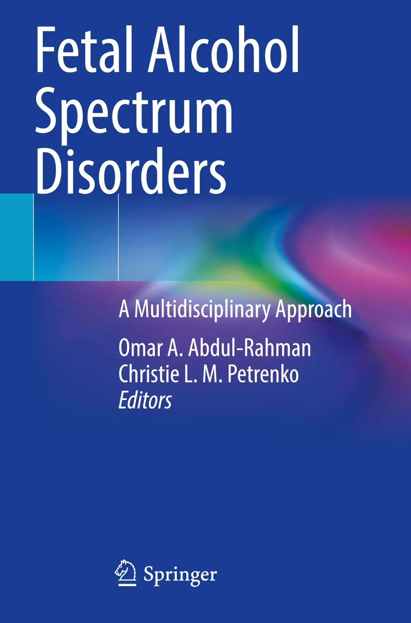 Cover: 9783031323881 | Fetal Alcohol Spectrum Disorders | A Multidisciplinary Approach | Buch