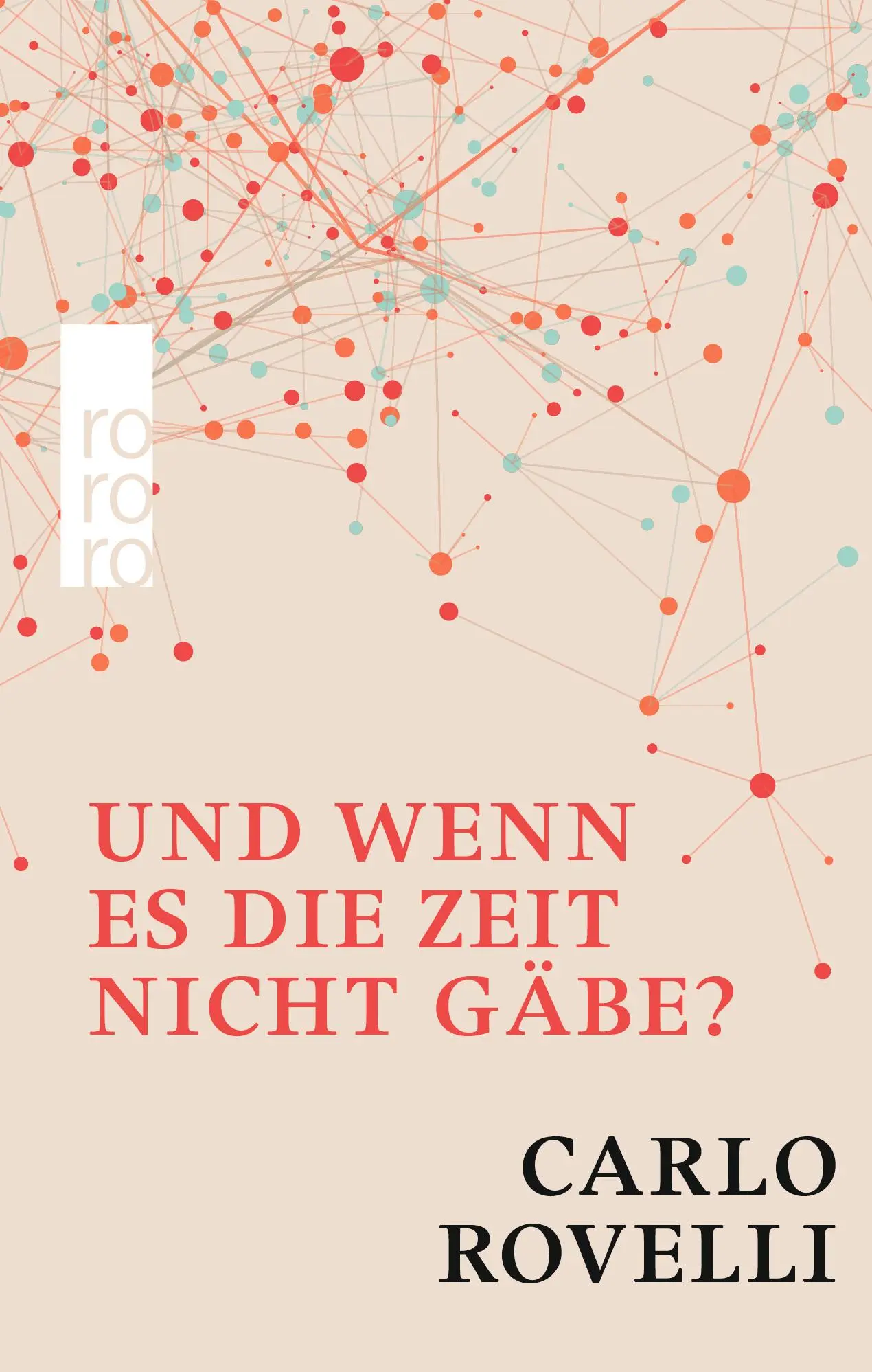 Cover: 9783499633881 | Und wenn es die Zeit nicht gäbe? | Carlo Rovelli | Buch | 208 S.