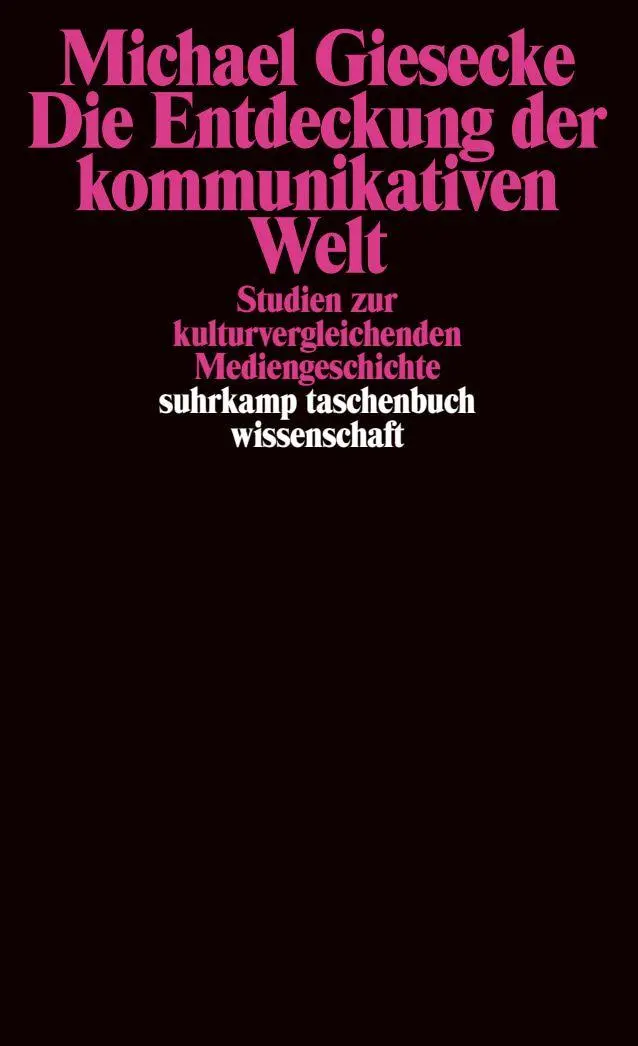 Cover: 9783518293881 | Die Entdeckung der kommunikativen Welt | Michael Giesecke | Buch