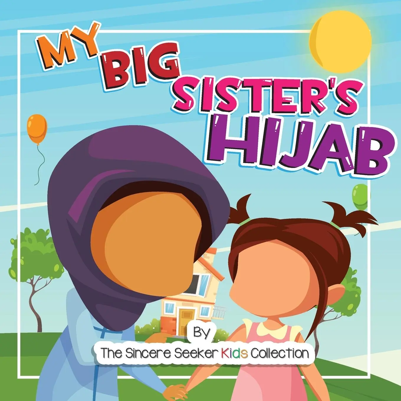 Cover: 9781733213981 | My Big Sister's Hijab | The Sincere Seeker Collection | Taschenbuch