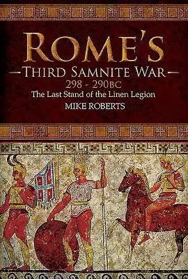 Cover: 9781526744081 | Rome's Third Samnite War, 298-290 BC: The Last Stand of the Linen...