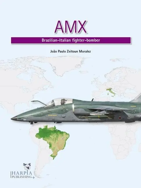 Cover: 9781950394081 | Amx | Brazilian-Italian Fighter-Bomber | João Paulo Zeitoun Moralez