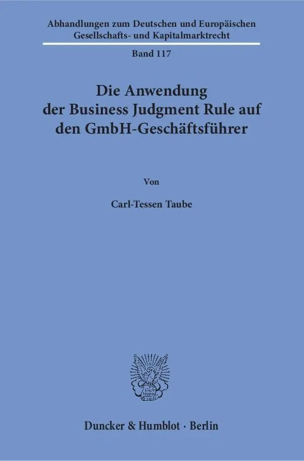 Cover: 9783428154081 | Die Anwendung der Business Judgment Rule auf den GmbH-Geschäftsführer.