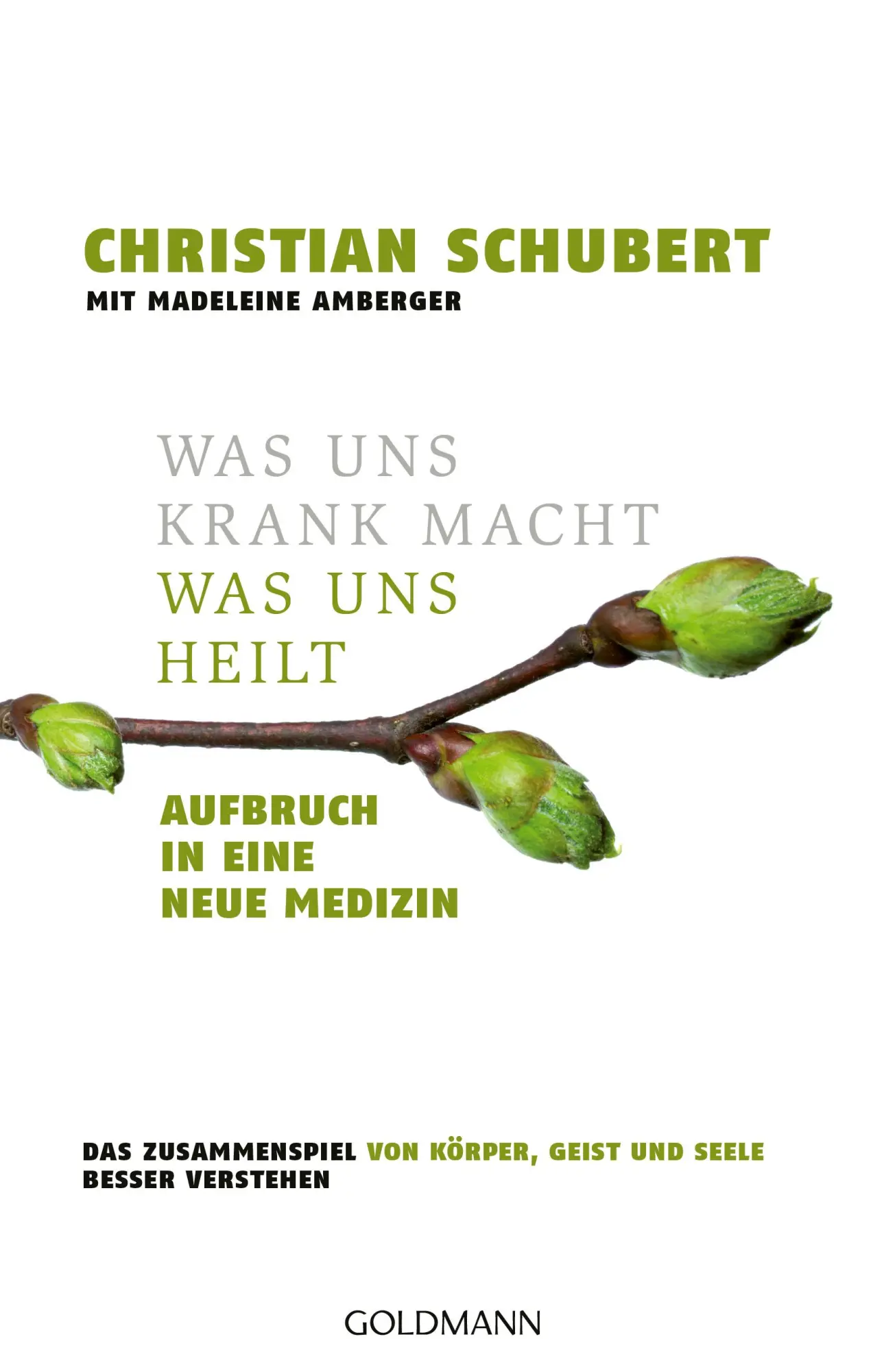 Cover: 9783442224081 | Was uns krank macht - Was uns heilt | Christian Schubert | Taschenbuch Cover: 9783442224081 | Was uns krank macht - Was uns heilt | Christian Schubert | Taschenbuch