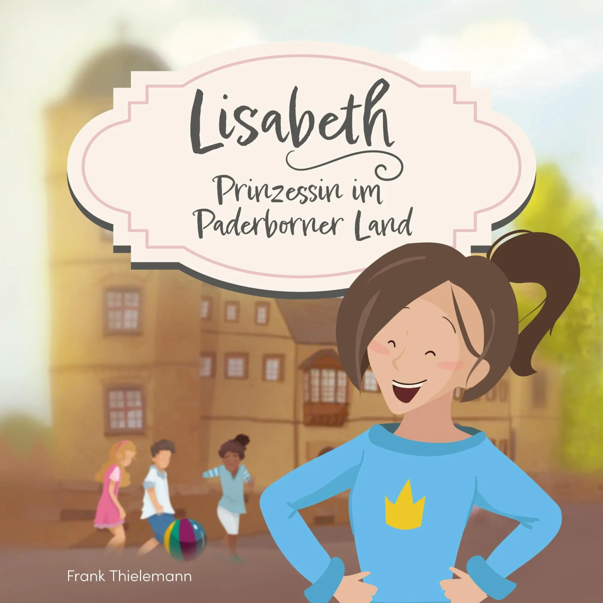 Cover: 9783756224081 | Lisabeth - Prinzessin im Paderborner Land | Softcover | Thielemann