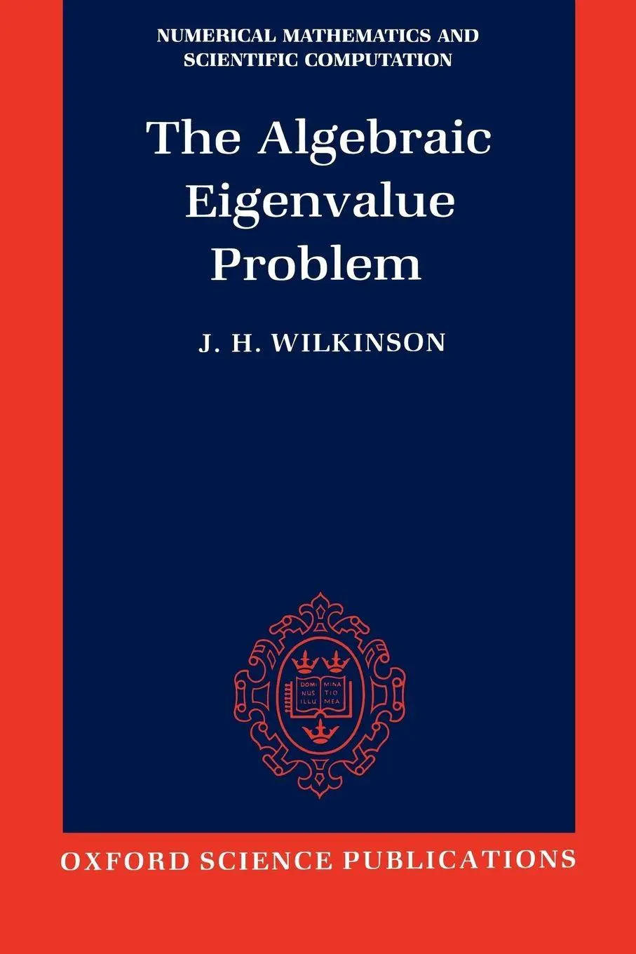 Cover: 9780198534181 | The Algebraic Eigenvalue Problem (Nmsc) | J. Harvie Wilkinson | Buch