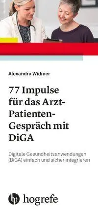 Cover: 9783456864181 | 77 Impulse für das Arzt-Patienten-Gespräch mit DiGA | Alexandra Widmer