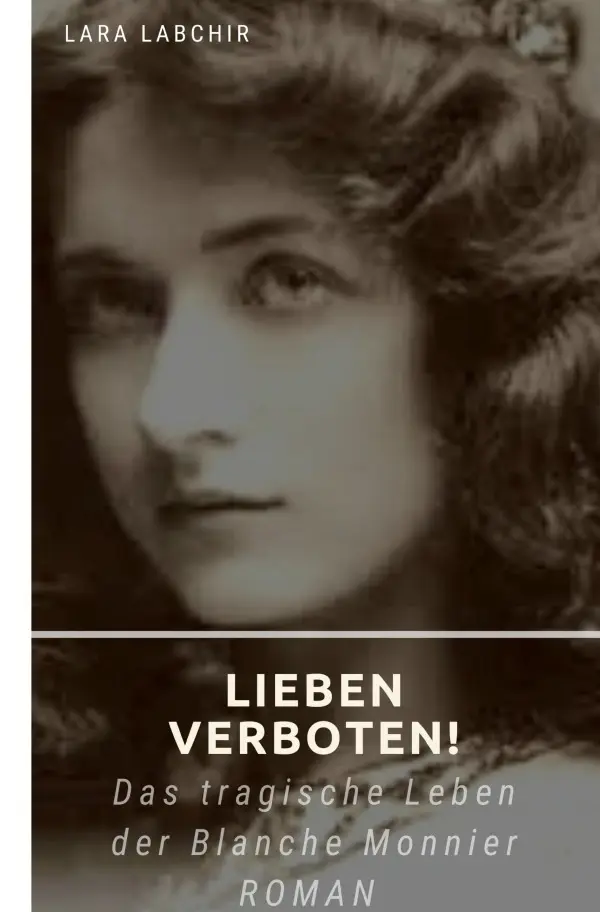 Cover: 9783754924181 | Lieben verboten! | Das tragische Schicksal der Blanche Monnier | Buch
