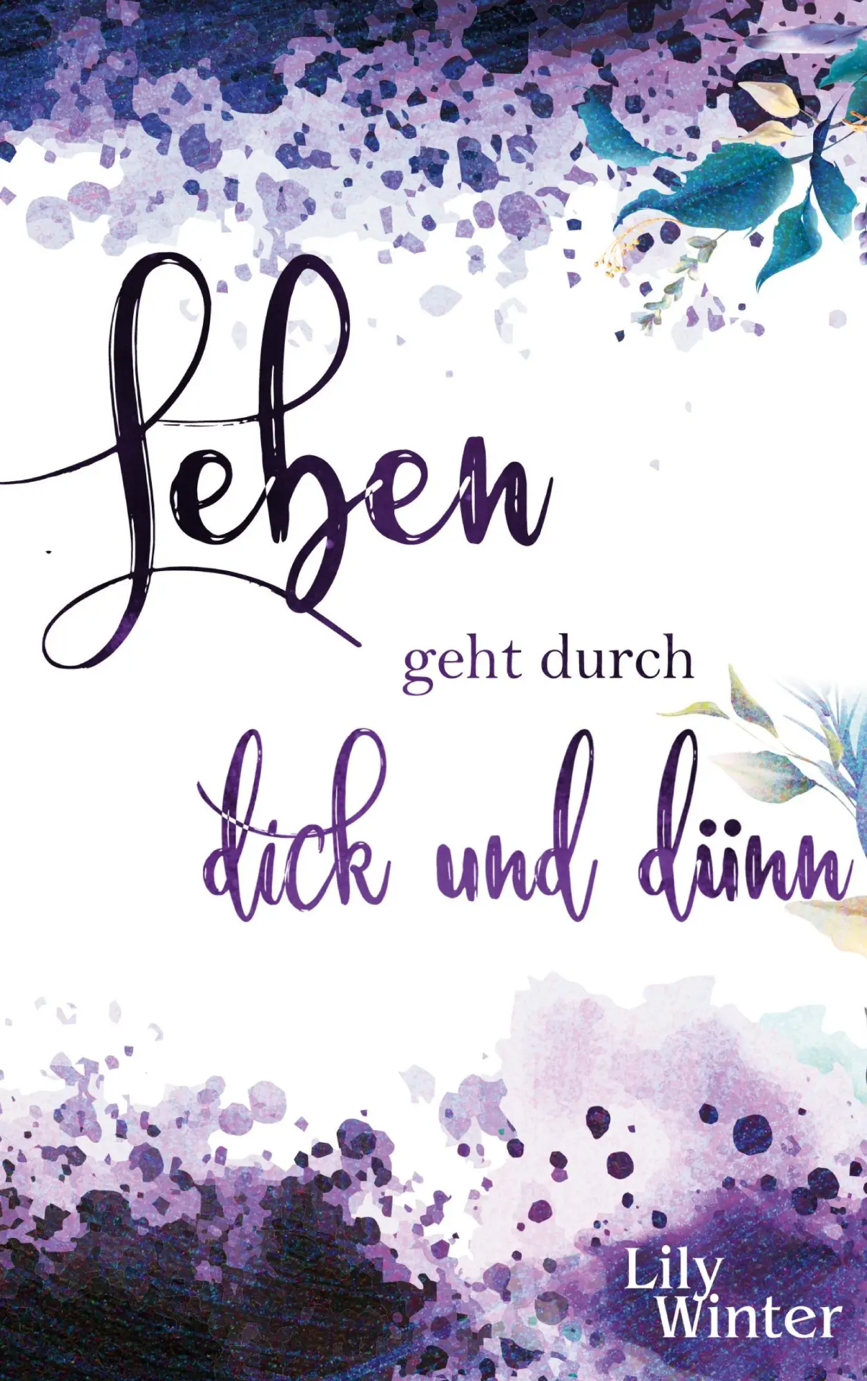 Cover: 9783755774181 | Leben geht durch dick und dünn | Lily Winter | Taschenbuch | 228 S.