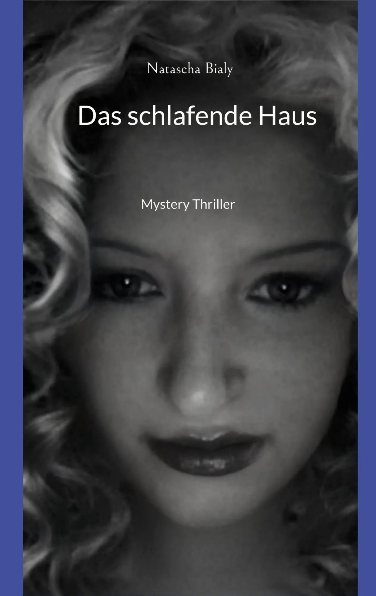 Cover: 9783759734181 | Das schlafende Haus | Mystery Thriller | Natascha Bialy | Taschenbuch