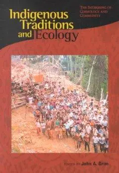 Cover: 9780945454281 | Grim, J: Indigenous Traditions &amp; Ecology - The Interbeing of | Grim