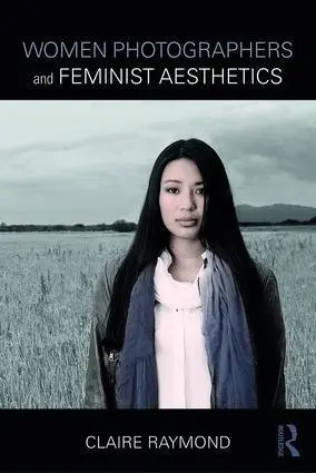 Cover: 9781138644281 | Women Photographers and Feminist Aesthetics | Claire Raymond | Buch