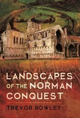 Cover: 9781526724281 | Landscapes of the Norman Conquest | Trevor Rowley | Buch | Gebunden