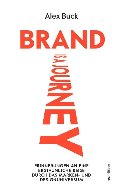 Cover: 9783899864281 | Brand is a journey | Alex Buck | Buch | 284 S. | Deutsch | 2025