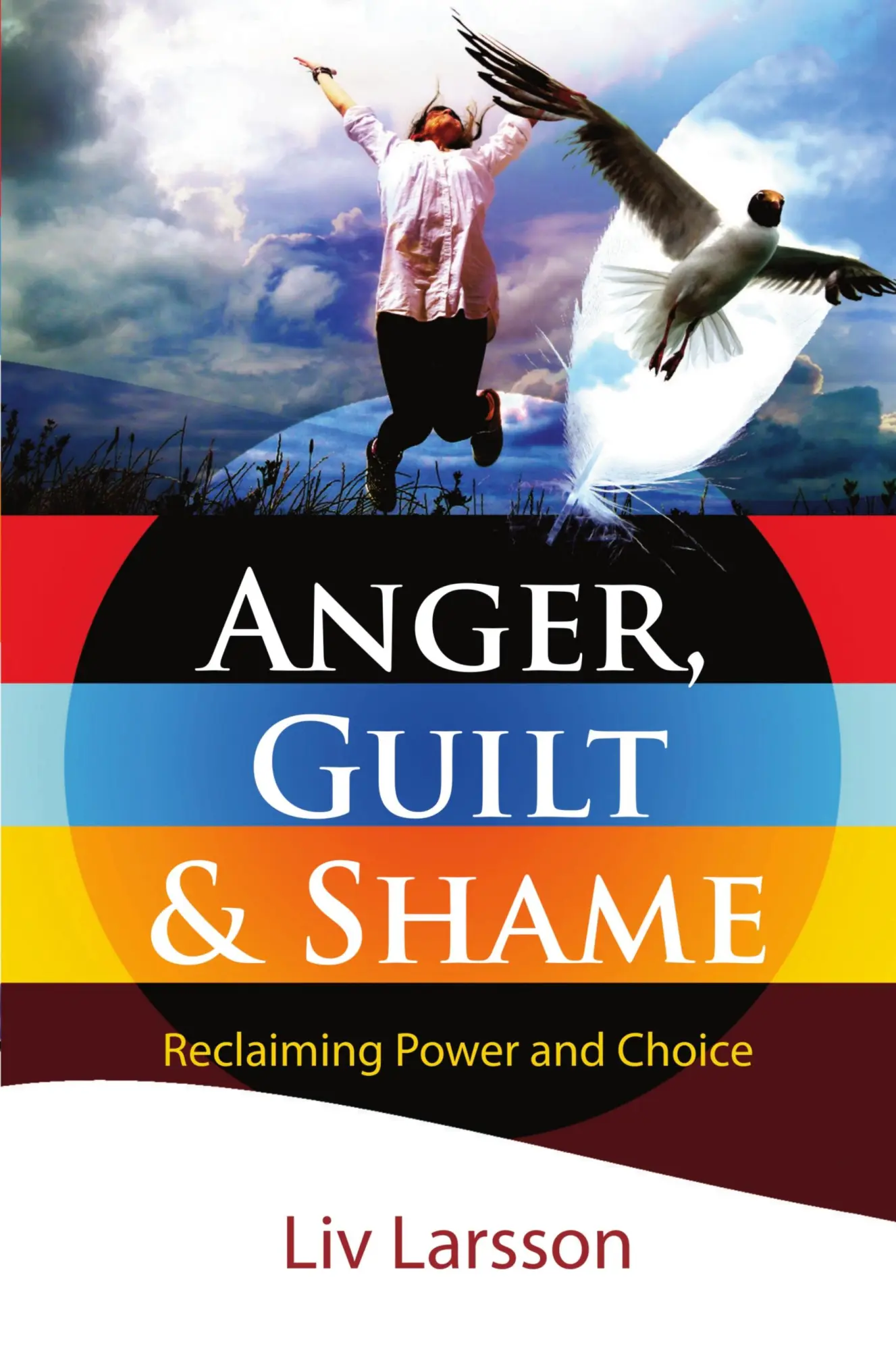 Cover: 9789197944281 | Anger, Guilt and Shame - Reclaiming Power and Choice | Liv Larsson