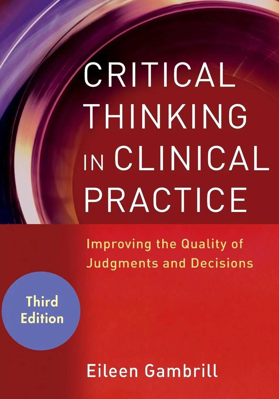 Cover: 9780470904381 | Critical Thinking in Clinical Practice – Improving the Quality of...
