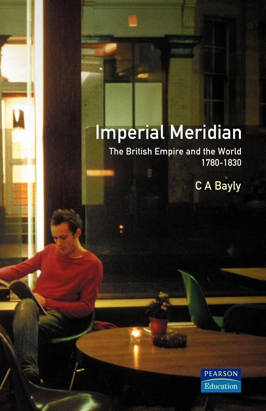 Cover: 9780582494381 | Imperial Meridian | The British Empire and the World 1780-1830 | Bayly
