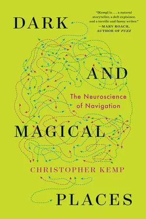 Cover: 9781324064381 | Dark and Magical Places | The Neuroscience of Navigation | Kemp | Buch