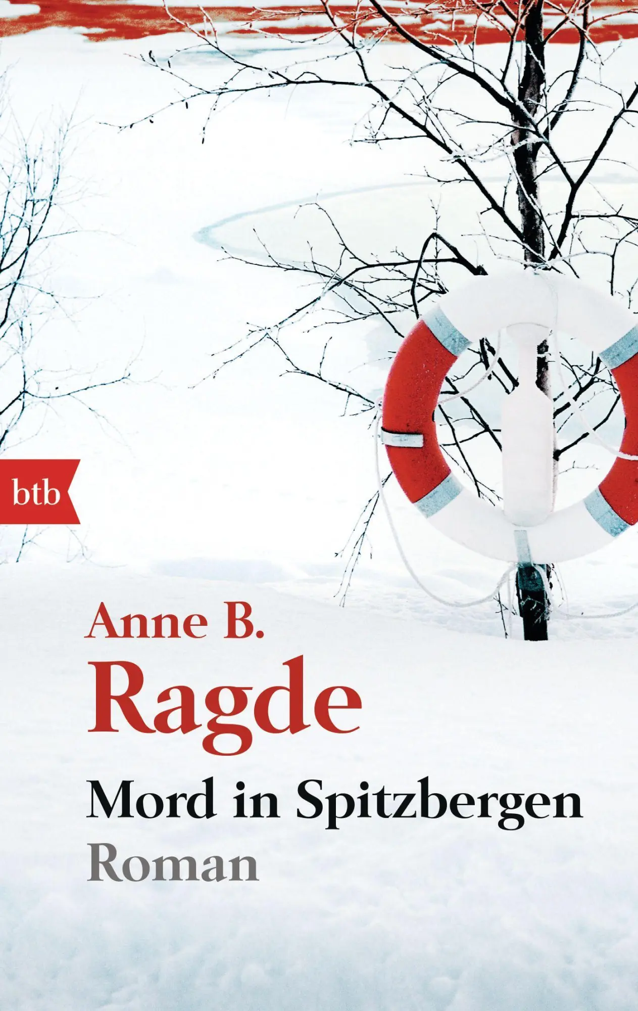 Cover: 9783442744381 | Mord in Spitzbergen | Anne B. Ragde | Taschenbuch | btb | 288 S. | btb