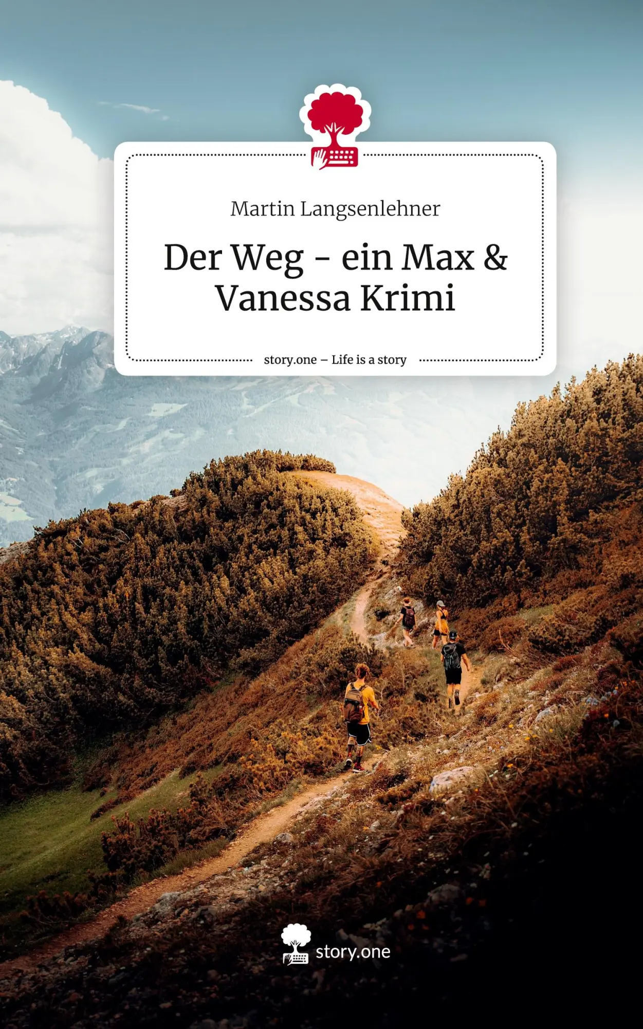 Cover: 9783711574381 | Der Weg - ein Max &amp; Vanessa Krimi. Life is a Story - story.one | Buch