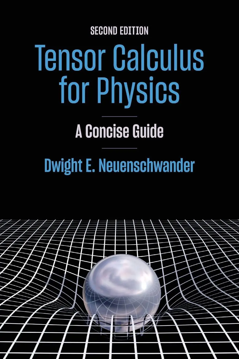 Cover: 9781421454481 | Tensor Calculus for Physics, second edition | Dwight E. Neuenschwander
