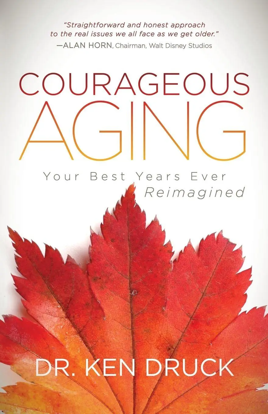 Cover: 9781683504481 | Courageous Aging | Your Best Years Ever Reimagined | Ken Druck | Buch
