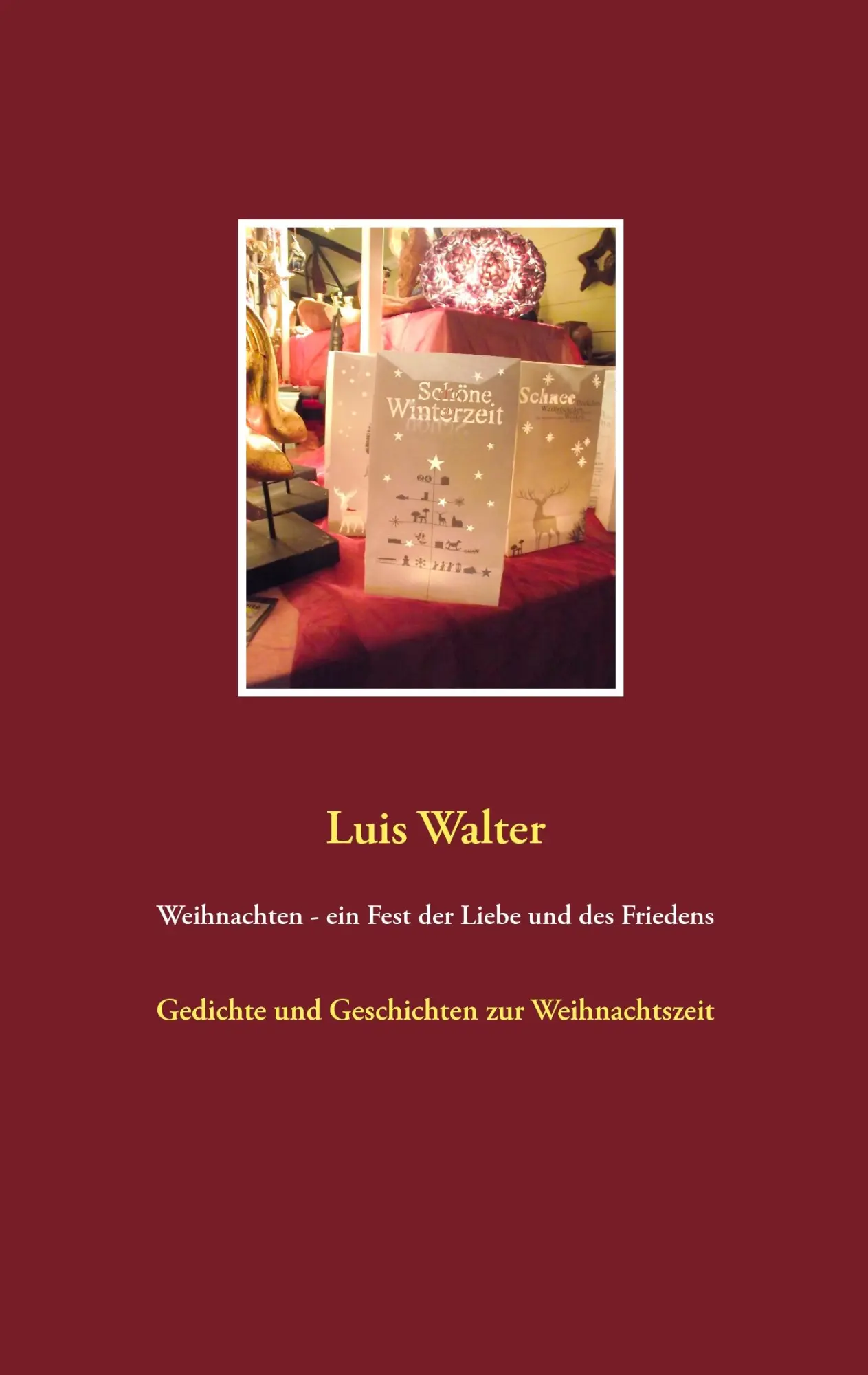 Cover: 9783738604481 | Weihnachten - ein Fest der Liebe und des Friedens | Luis Walter | Buch