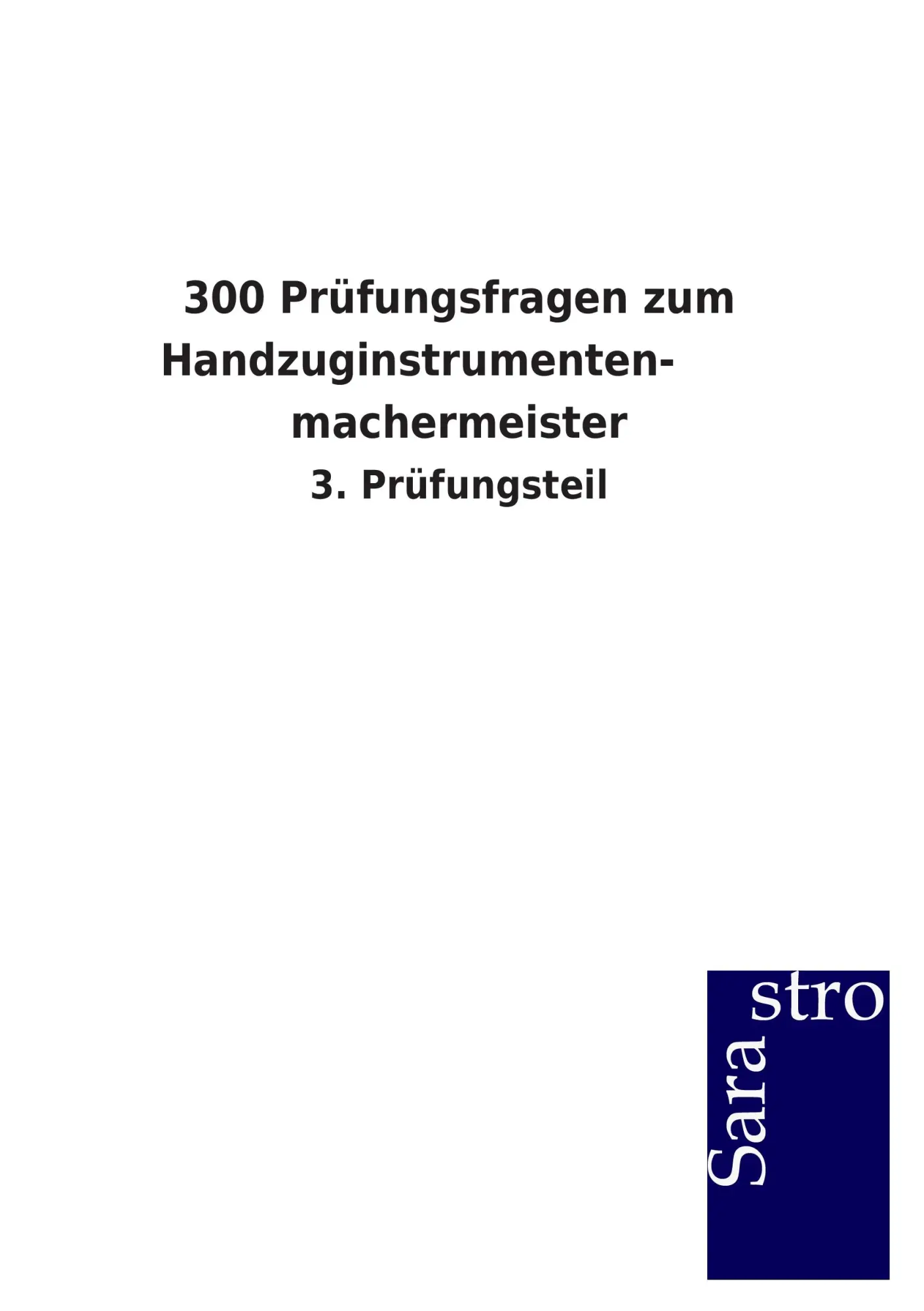 Cover: 9783864714481 | 300 Prüfungsfragen zum Handzuginstrumenten- machermeister | Verlag