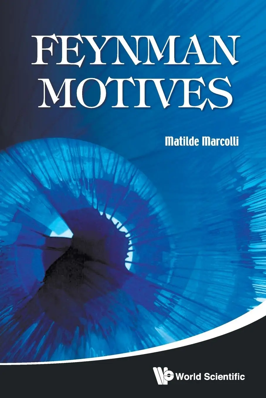 Cover: 9789814304481 | FEYNMAN MOTIVES | Matilde Marcolli | Taschenbuch | Englisch | 2009