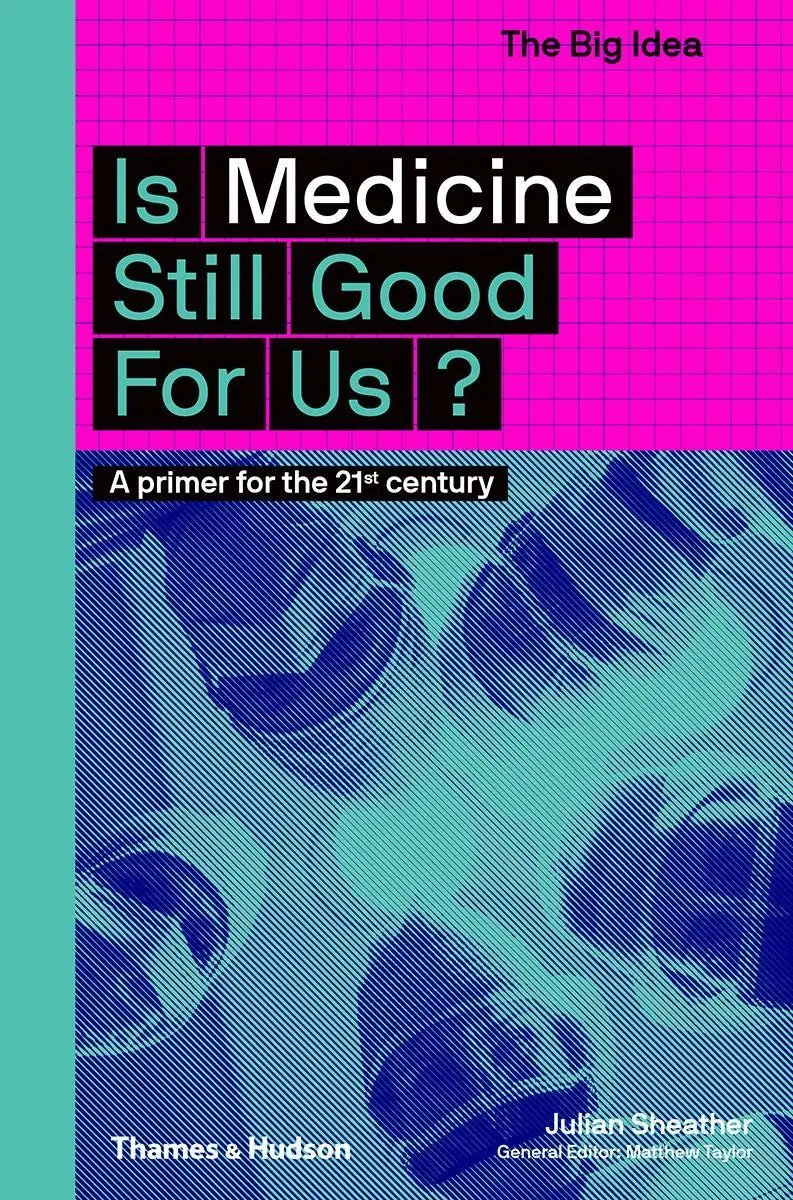Cover: 9780500294581 | Is Medicine Still Good for Us? | Julian Sheather (u. a.) | Taschenbuch