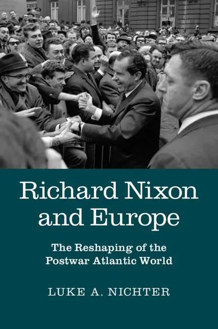 Cover: 9781107094581 | Richard Nixon and Europe | Luke A. Nichter | Buch | Englisch | 2015