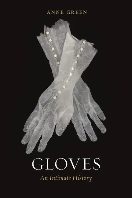 Cover: 9781789144581 | Gloves: An Intimate History | Anne Green | Buch | Englisch | 2022
