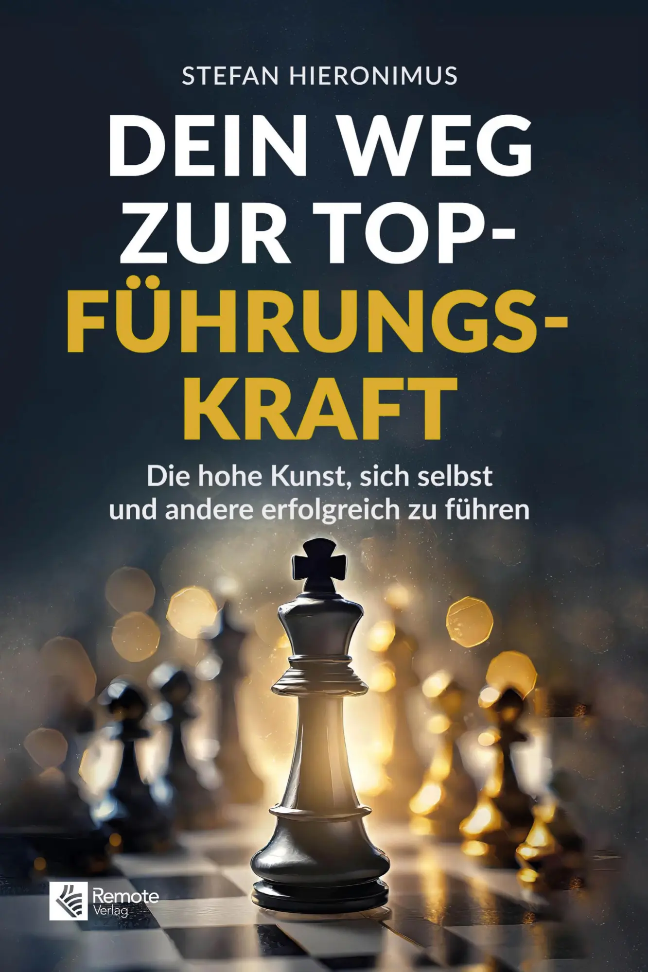 Cover: 9781960004581 | Dein Weg zur Top-Führungskraft | Stefan Hieronimus | Taschenbuch