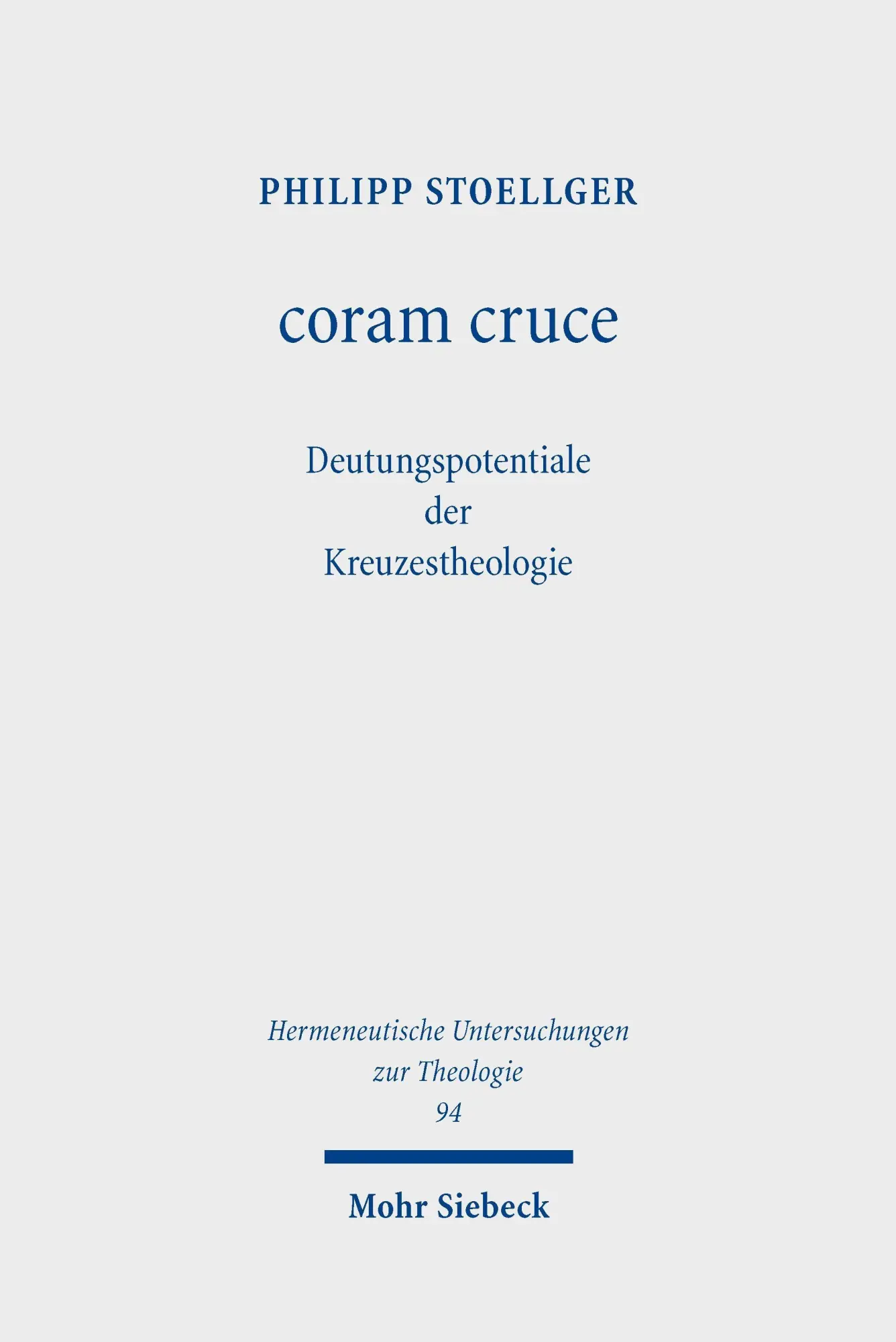 Cover: 9783162004581 | coram cruce | Deutungspotentiale der Kreuzestheologie | Stoellger