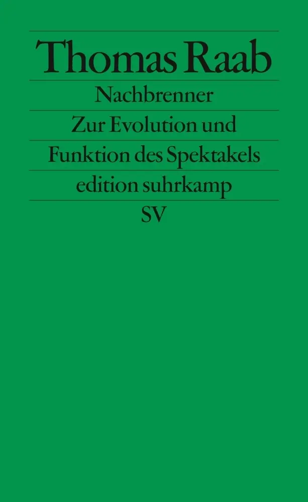 Cover: 9783518124581 | Nachbrenner | Zur Evolution und Funktion des Spektakels | Thomas Raab