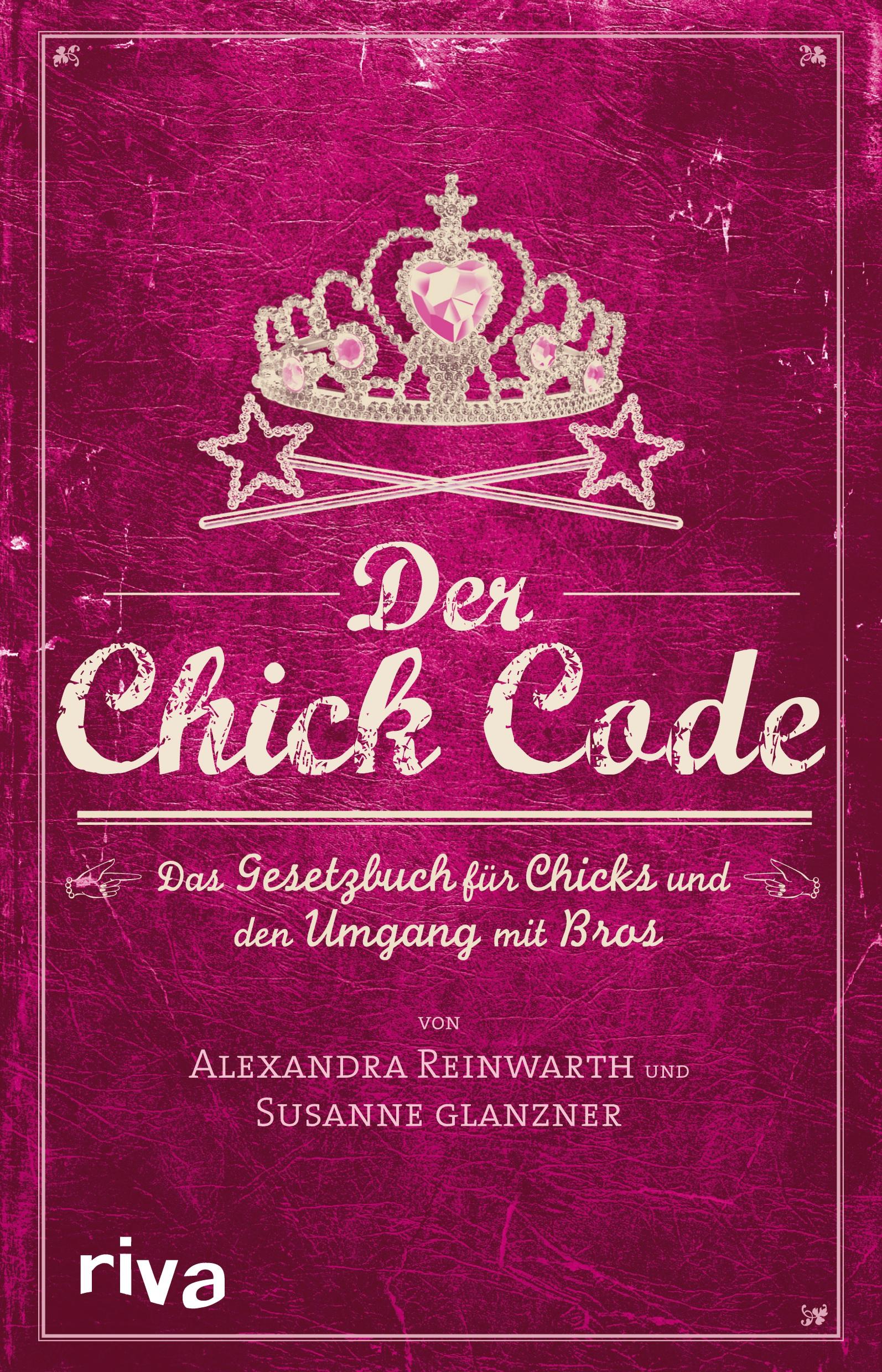 Cover: 9783742314581 | Der Chick Code | Alexandra Reinwarth (u. a.) | Taschenbuch | Paperback
