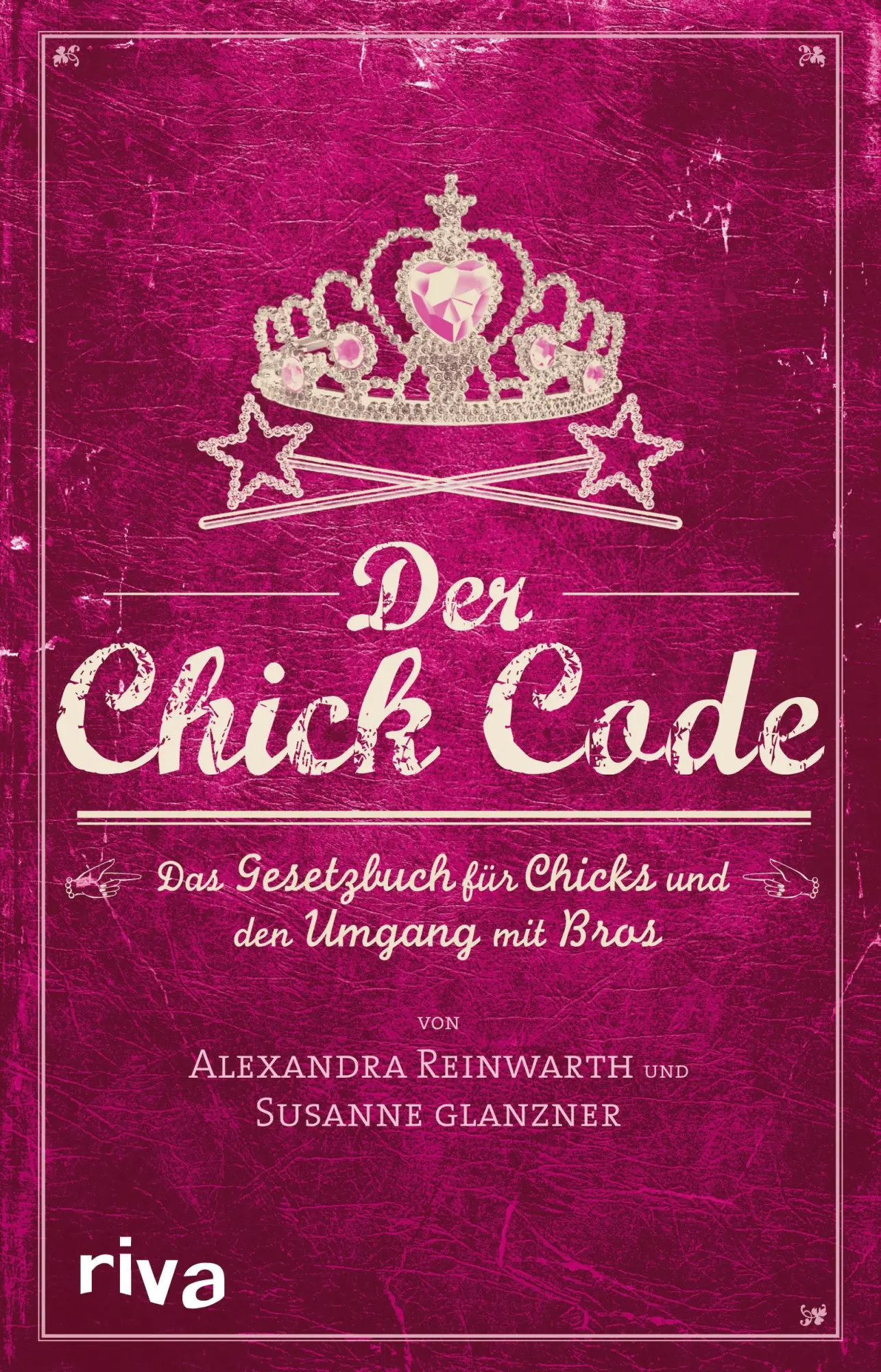 Cover: 9783742314581 | Der Chick Code | Alexandra Reinwarth (u. a.) | Taschenbuch | Paperback