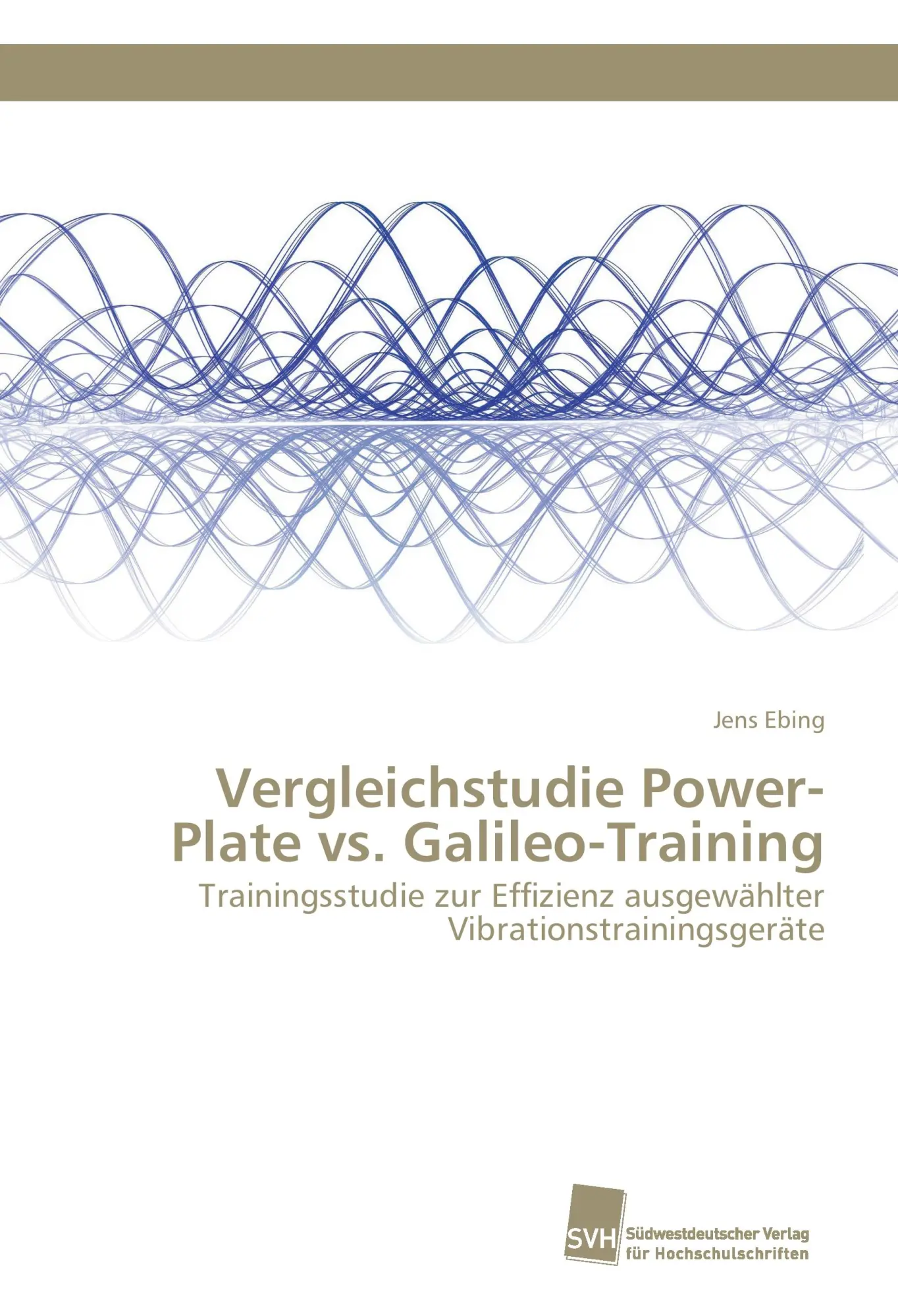 Cover: 9783838134581 | Vergleichstudie Power-Plate vs. Galileo-Training | Jens Ebing | Buch