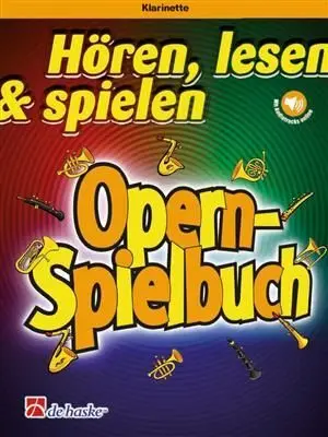 Cover: 9789043154581 | Hören, lesen &amp; spielen - Opern-Spielbuch | Klarinette | Markus Schenk