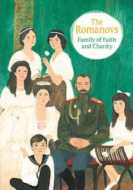 Cover: 9780884654681 | The Romanovs | Family of Faith and Charity | Maria Maximova | Buch