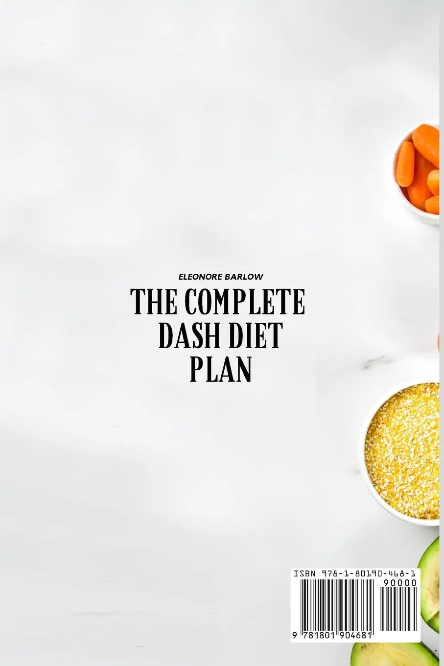 Rückseite: 9781801904681 | The Complete Dash Diet Plan | Eleonore Barlow | Taschenbuch | Englisch