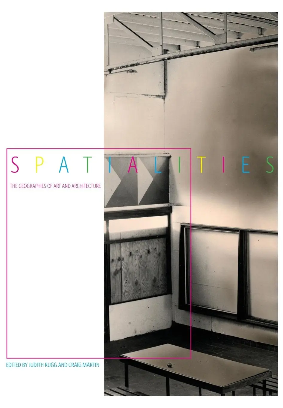 Cover: 9781841504681 | Spatialities | The Geographies of Art and Architecture | Rugg (u. a.)
