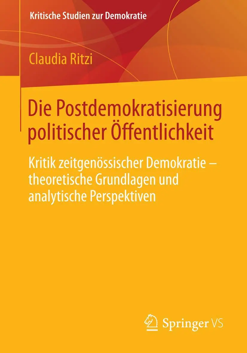 Cover: 9783658014681 | Die Postdemokratisierung politischer Öffentlichkeit | Claudia Ritzi