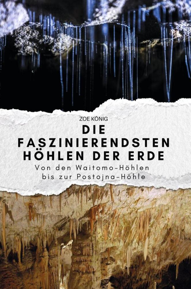 Cover: 9783759164681 | Die faszinierendsten Höhlen der Erde | Zoe König | Taschenbuch | 66 S.