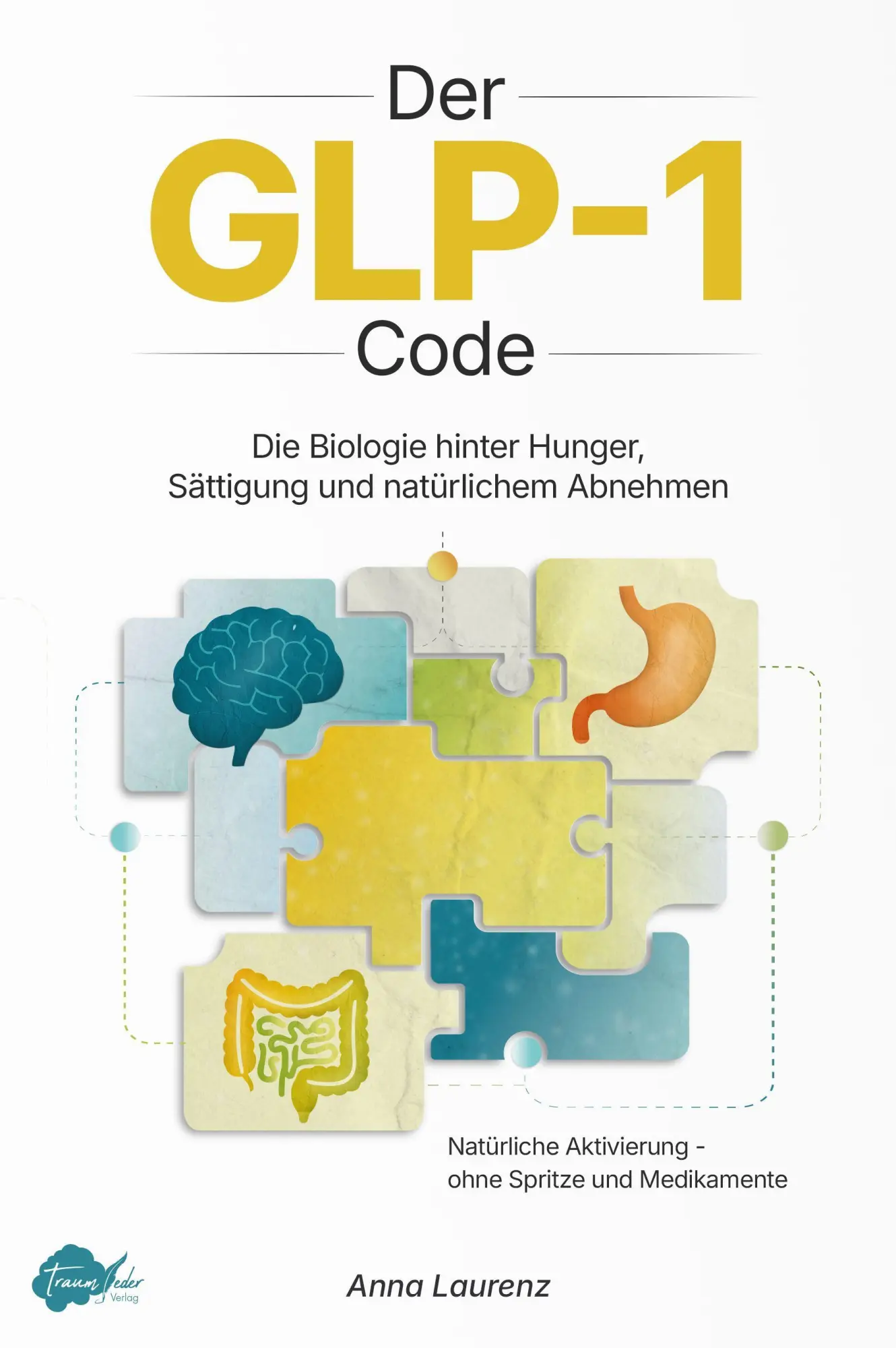 Cover: 9783982744681 | Der GLP-1 Code | Anna Laurenz | Buch | 155 S. | Deutsch | 2026
