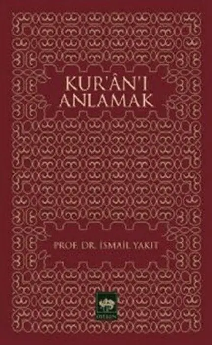 Cover: 9789754374681 | Kurani Anlamak | Ismail Yakit | Taschenbuch | Türkisch | 2017