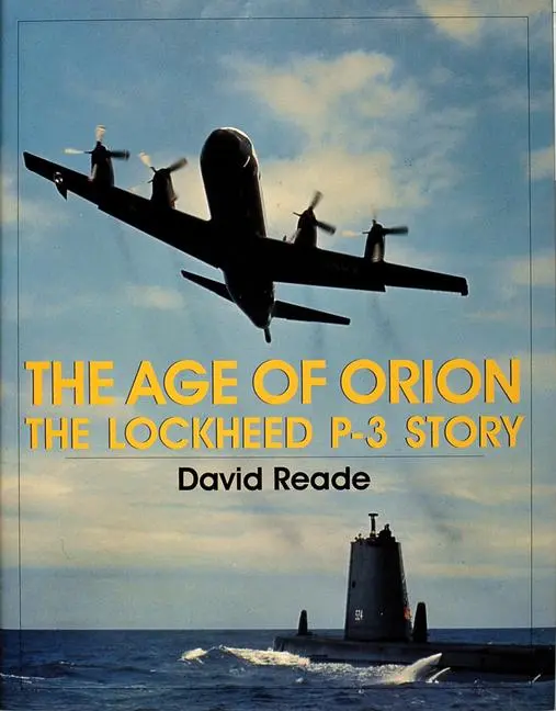 Cover: 9780764304781 | The Age of Orion | The Lockheed P-3 Story | David Reade | Taschenbuch