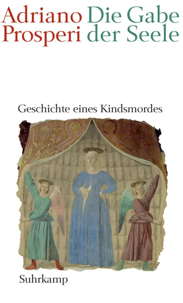 Cover: 9783518584781 | Die Gabe der Seele | Geschichte eines Kindsmords | Adriano Prosperi