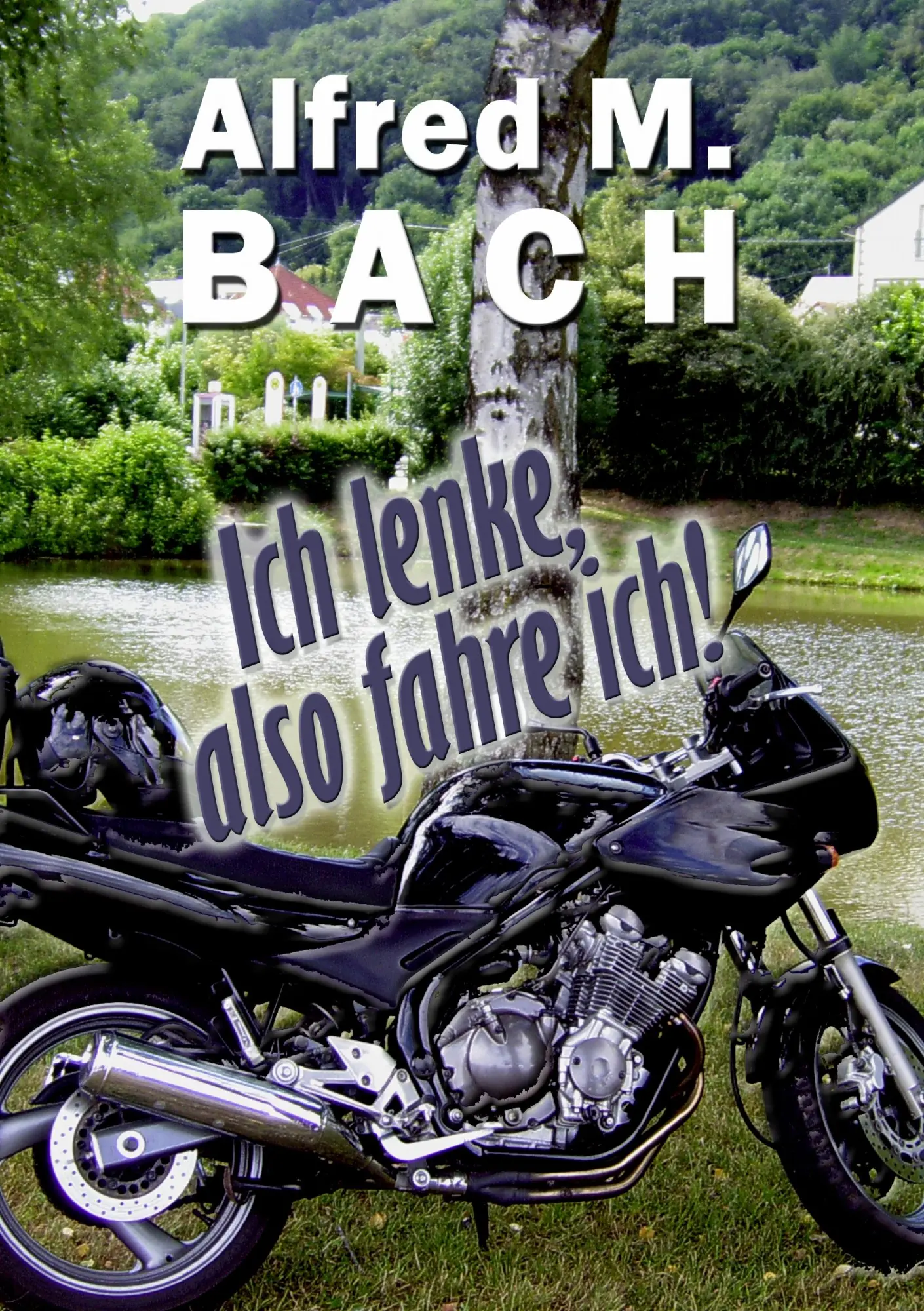 Cover: 9783735774781 | Ich lenke, also fahre ich! | Alfred M. Bach | Taschenbuch | 116 S.
