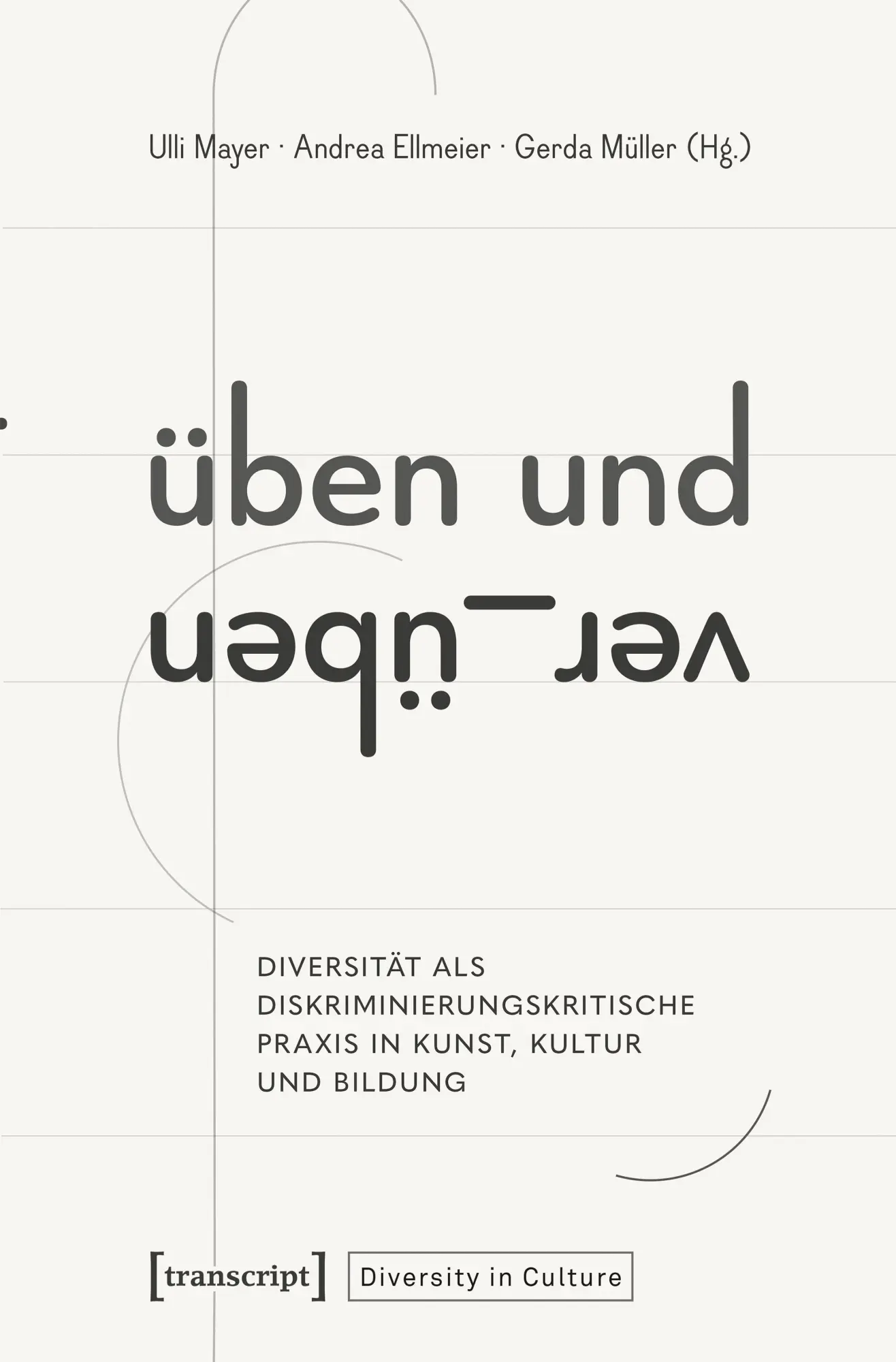 Üben und Ver_Üben: Diversität als diskriminierungskritische Praxis in Kunst, Kultur und Bildung (Diversity in Culture)